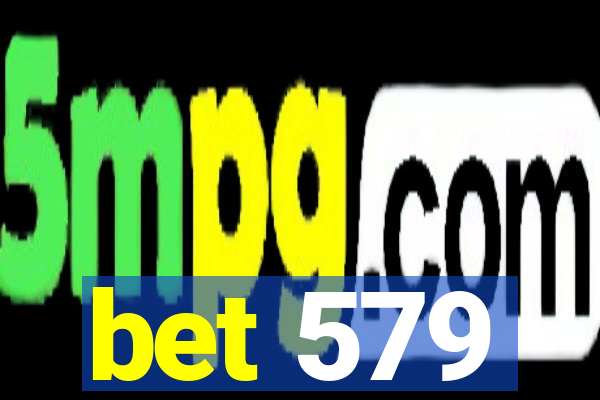 bet 579